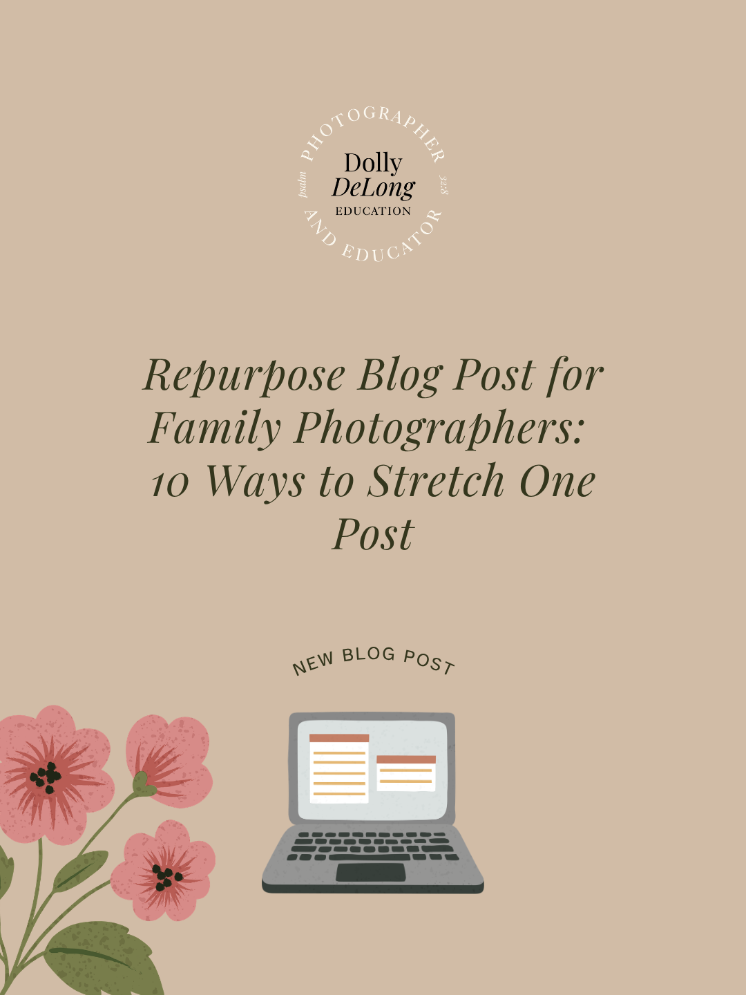 Repurpose Blog Post for Family Photographers: 10 Ways to Stretch One Post