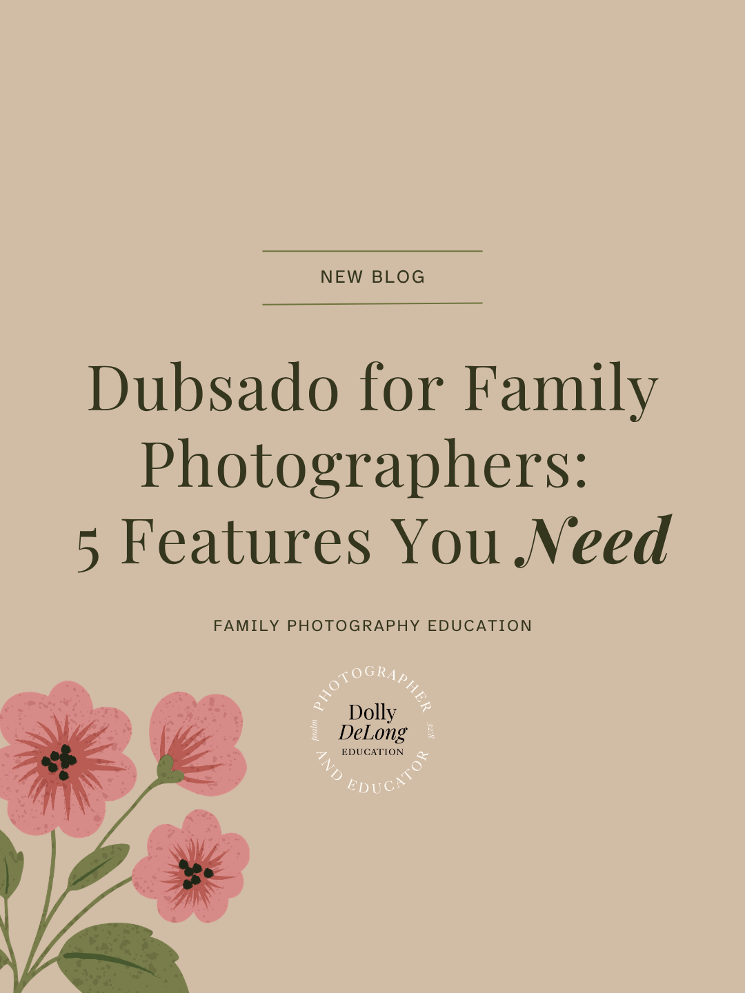 wordpress featured image that has text that states Dubsado for Family Photographers: 5 Features You Need