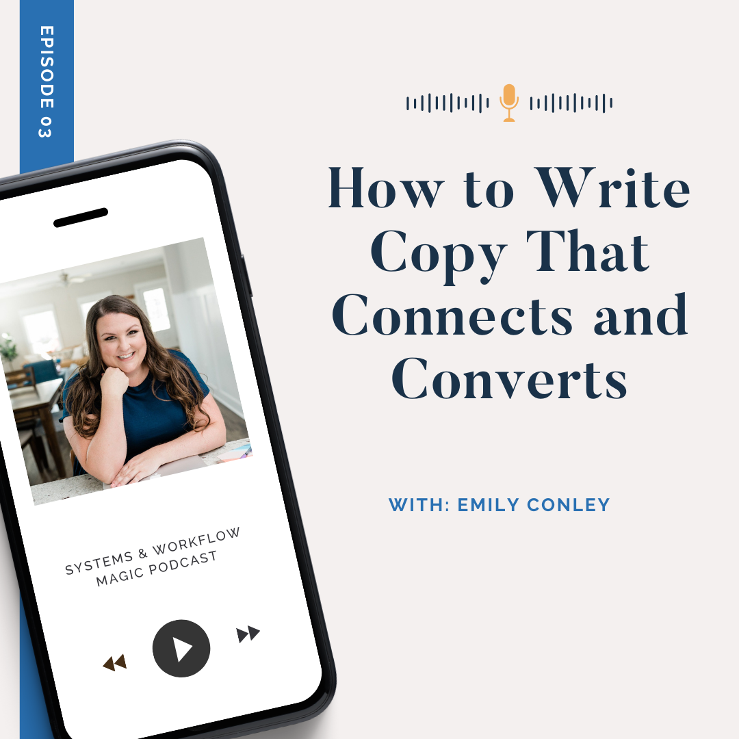 cover-image-featuring-emily-conley-how-to-write-copy-that-connects-and-converts-replay-featuring-emily-conley-systems-and-workflow-magic-podcast