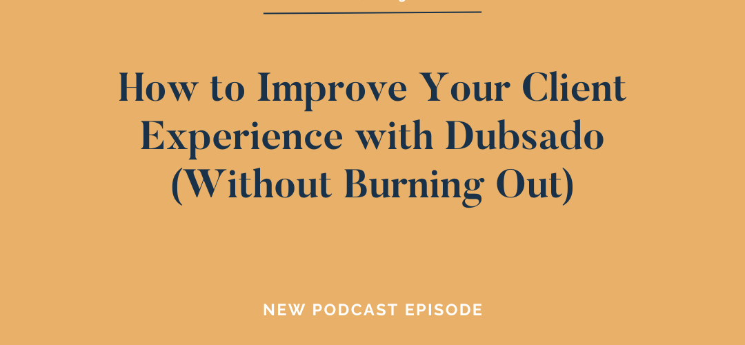 how-to-improve-your-client-experience-with-dubsado-wordpress-image-episode-31