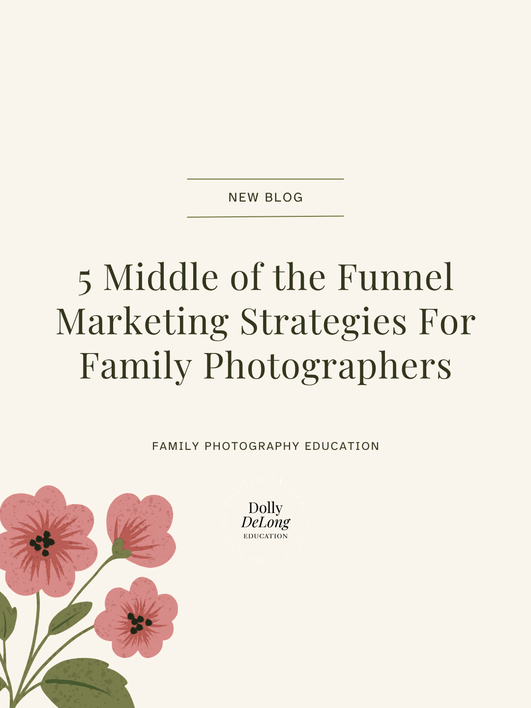 wordpress cover image photo that states 5 Middle-of-the-Funnel Marketing Strategies For Family Photographers