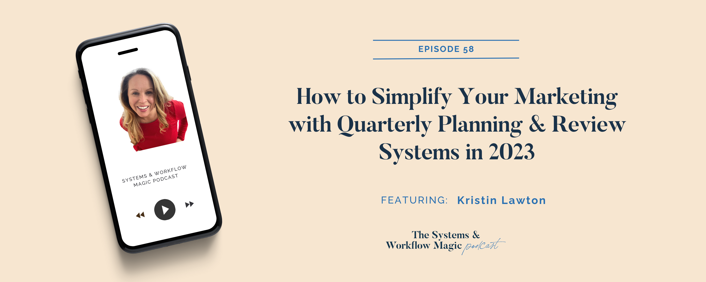 How-to-Simplify-Your- Marketing-with-Quarterly Planning-and-Review- Systems-in-2023-banner-for-podcast-blog