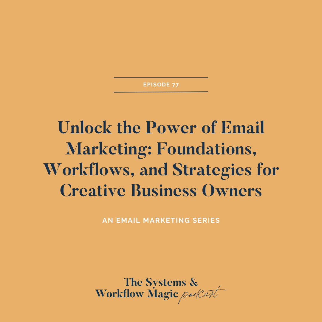 wordpress-featured-image-for-episode-76-on-the-systems-and-workflow-magic-podcast-Email-Marketing-Foundations-for-creative-business-owners