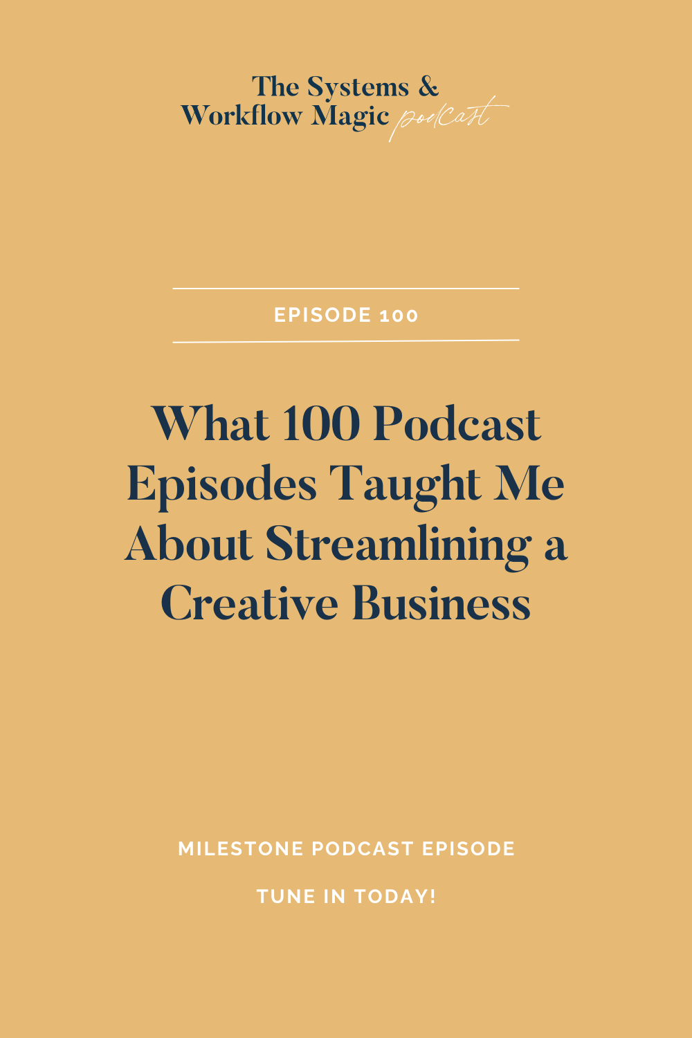 episode-100-of-the-systems-and-workflow-magic-podcast-what-100-podcast-episodes-taught-me-about-streamlining-a-creative-business