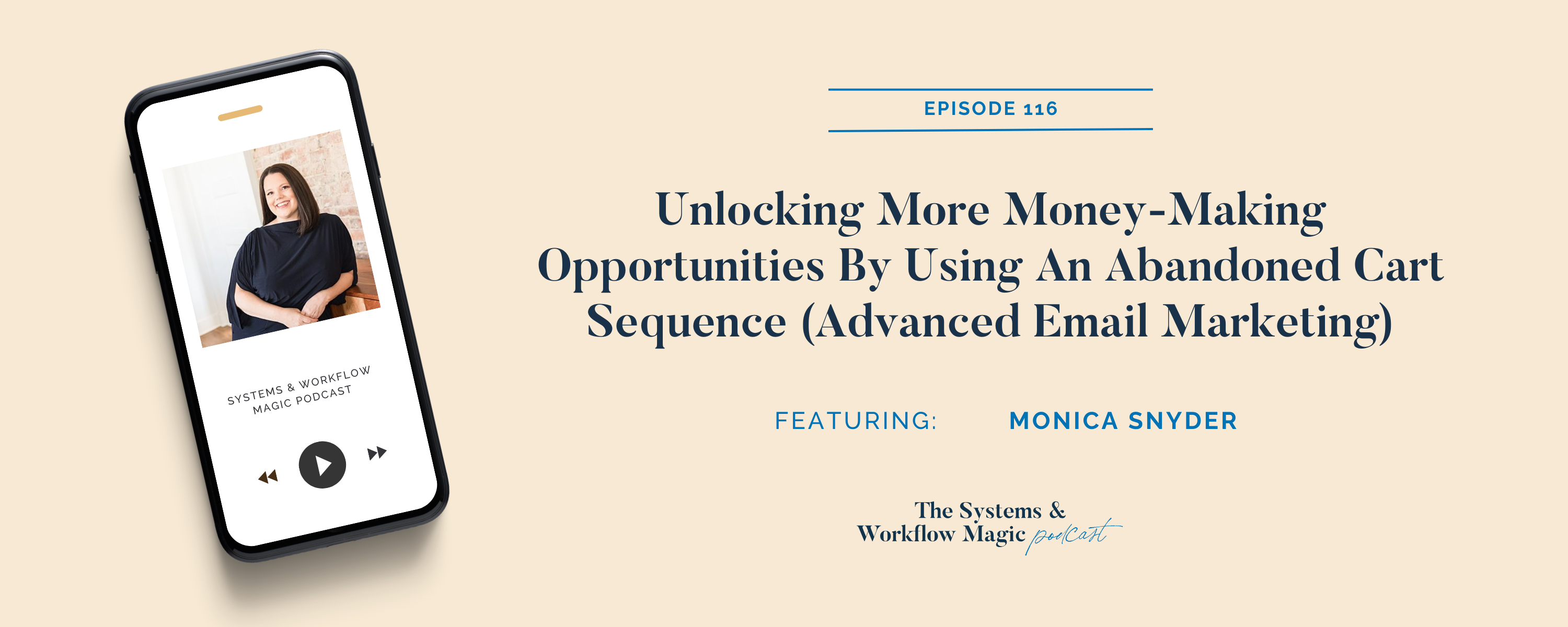 blog-banner-for-episode-116-of-the-systems-and-workflow-magic-podcast-how-to-unlock-more-money-making-opportunities-by-using-an-abandoned-cart-sequence-advanced-email-marketing-sequences