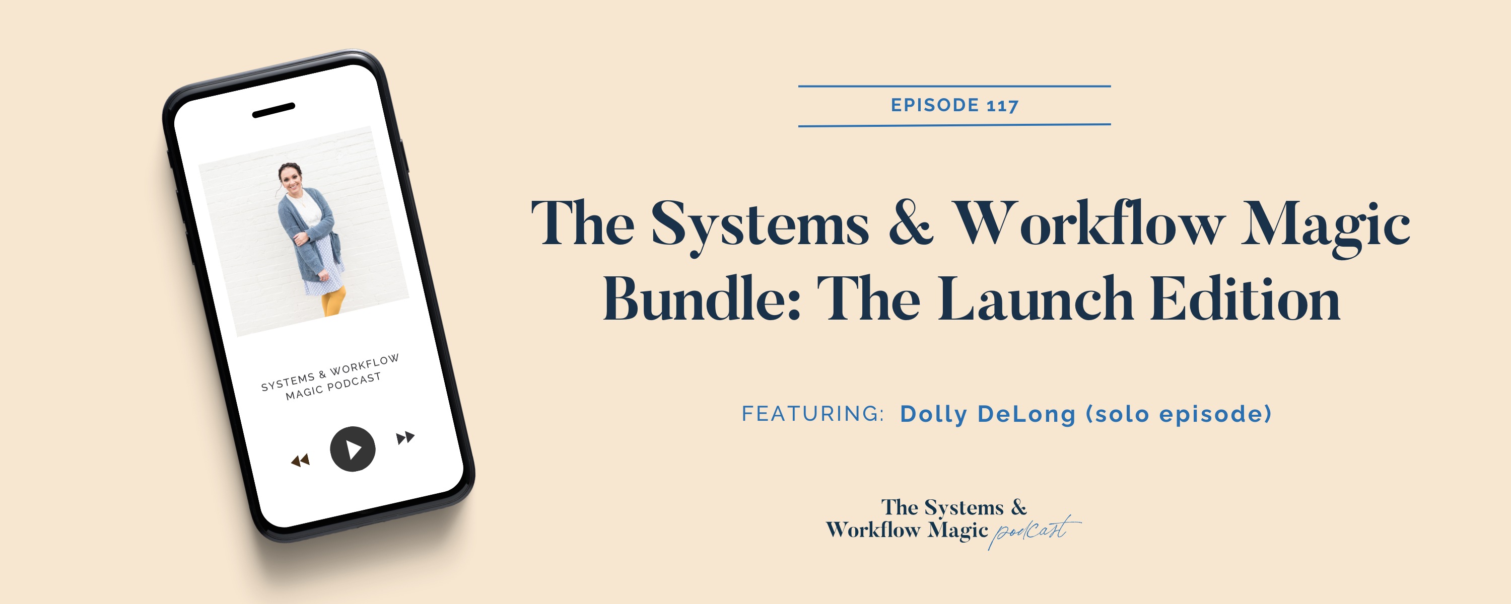 Podcast-banner-for-episode-117-of-the-systems-and-workflow-magic-podcast-the-systems-and-workflow-magic-bundle-the-launch-edition