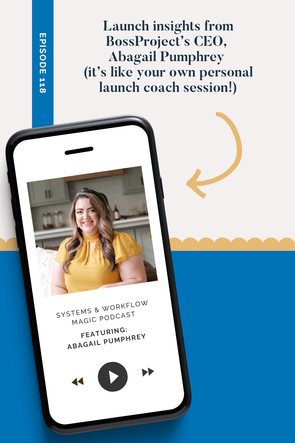 episode-118-of-the-systems-and-workflow-magic-podcast-pinterest-pin-image-of-abagail-pumphrey-which-is-about-navigating-launch-challenges
