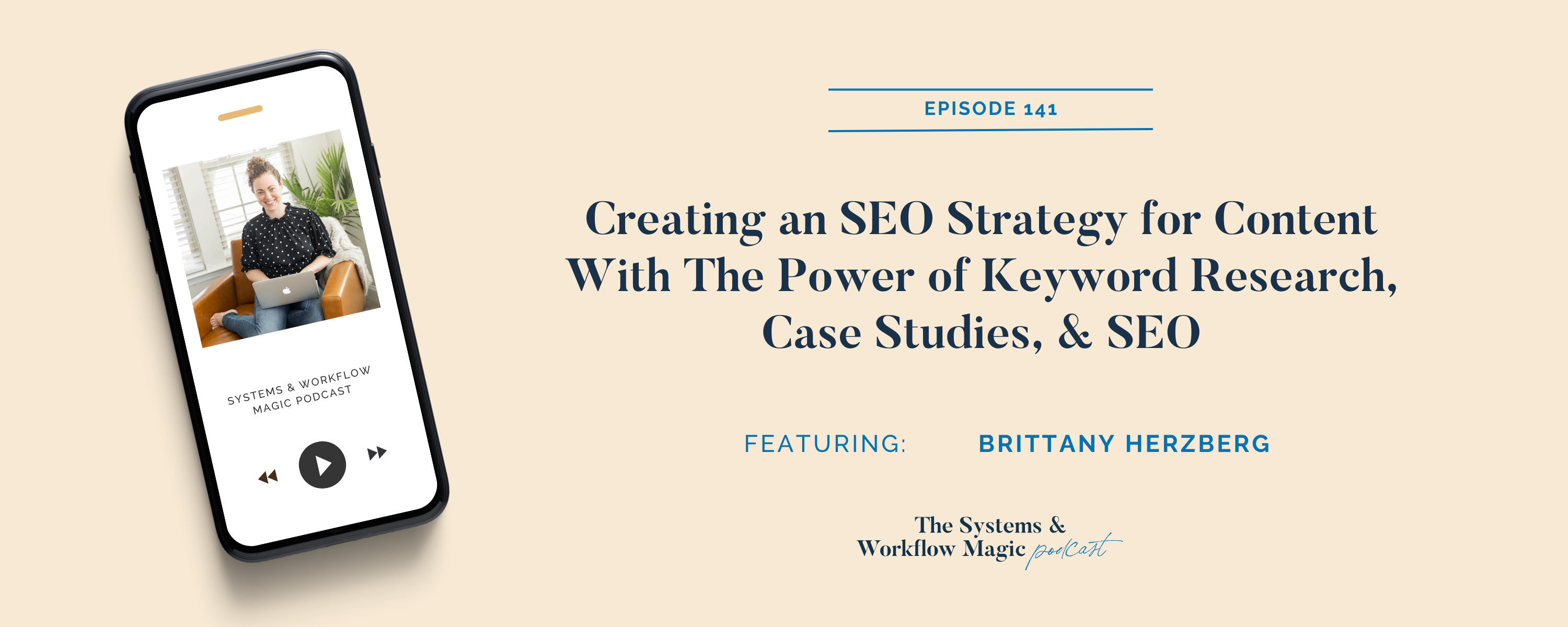 Mastering-SEO-with-Brittany-Herzberg-Keyword-Research-and-Social-Proof-Strategies-a-blog-banner-for-the-systems-and-workflow-magic-podcast