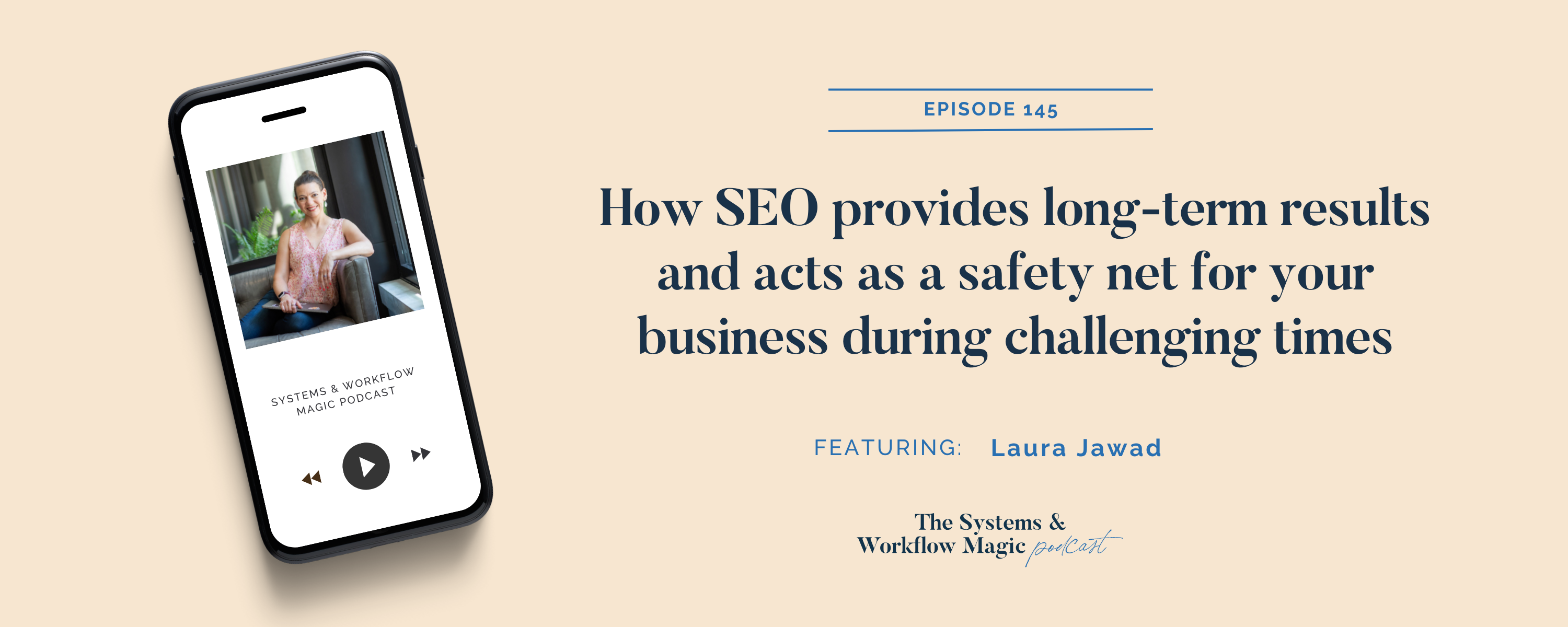 The-Importance-of-SEO-During-Life-Challenges-With-Laura -awad-episode-145-on-the-systems-and-workflow-magic-podcast-podcast-cover-banner