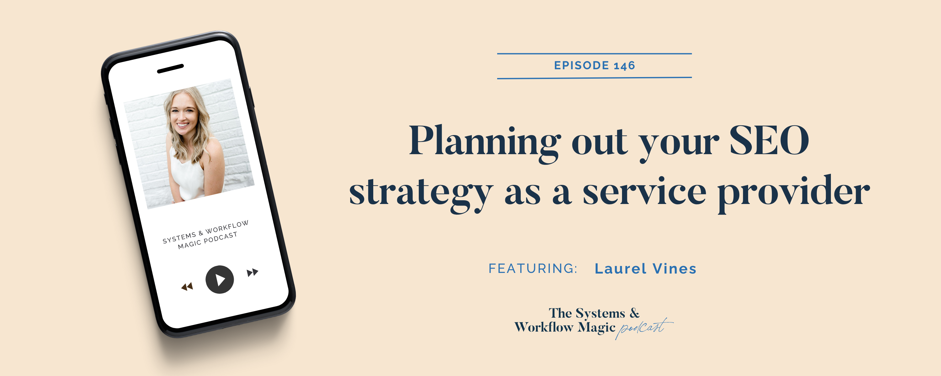 SEO-strategy-for-service-providers-episode-146-on-the-systems-and-the-workflow-magic-podcast-featuring-laurel-vines-blog-banner