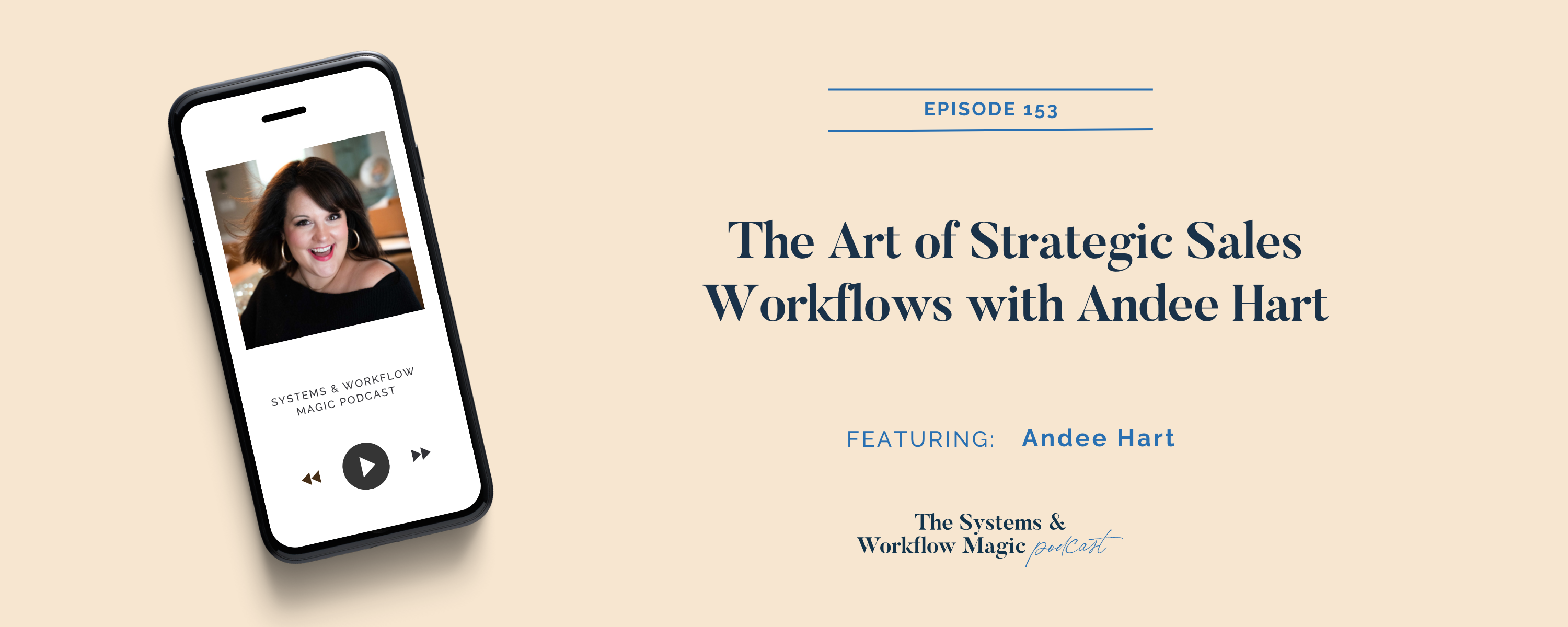 Podcast-banner-on-episode-153-on-the-systems-and-workflow-magic-podcast-featuring-andee-hart