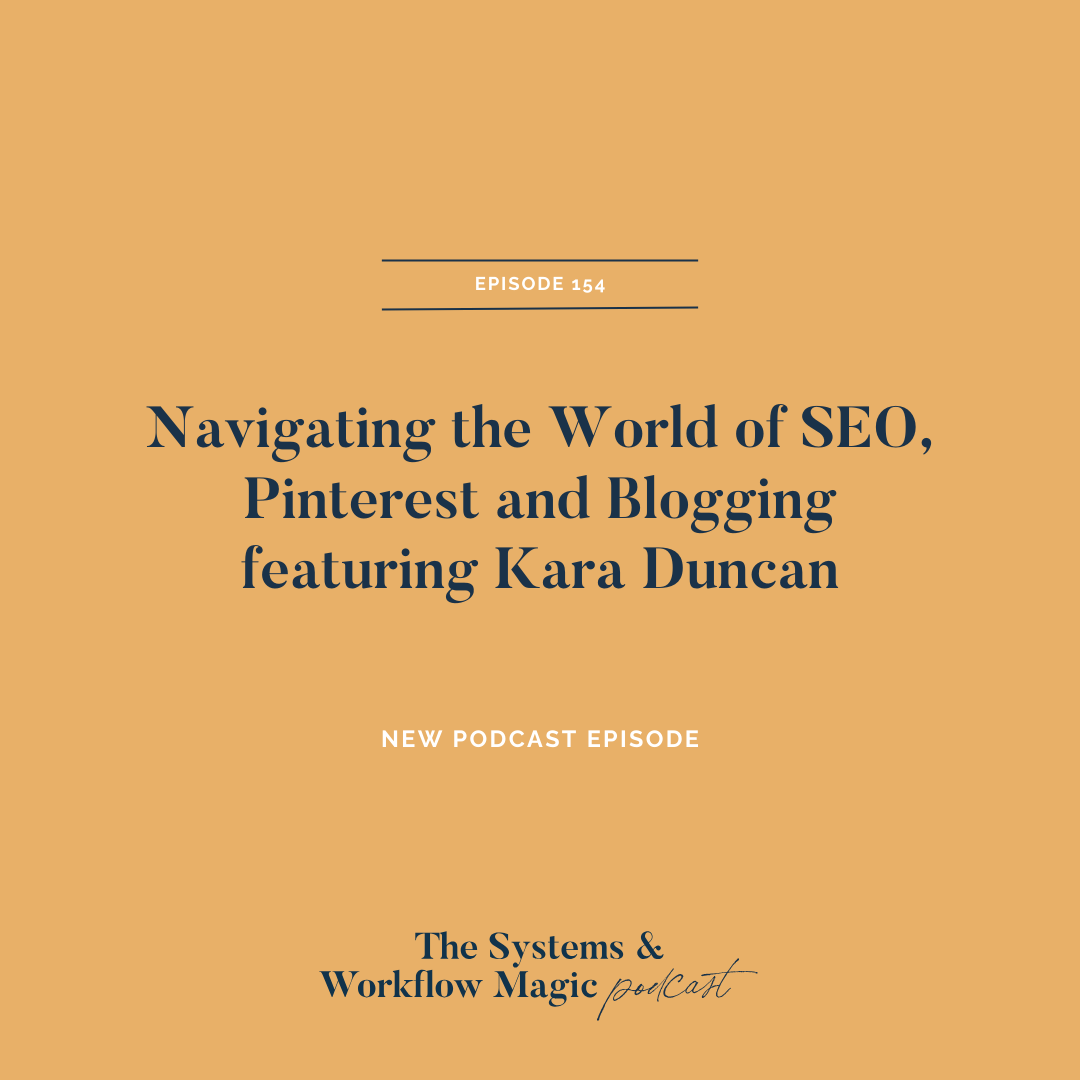 featured-image-episode-154-on-the-systems-and-workflow-magic-podcast-featuring-kara-duncan-how-to-create-sustainable-micro-funnels-with-SEO-and-Pinterest-featured-wordpress-image