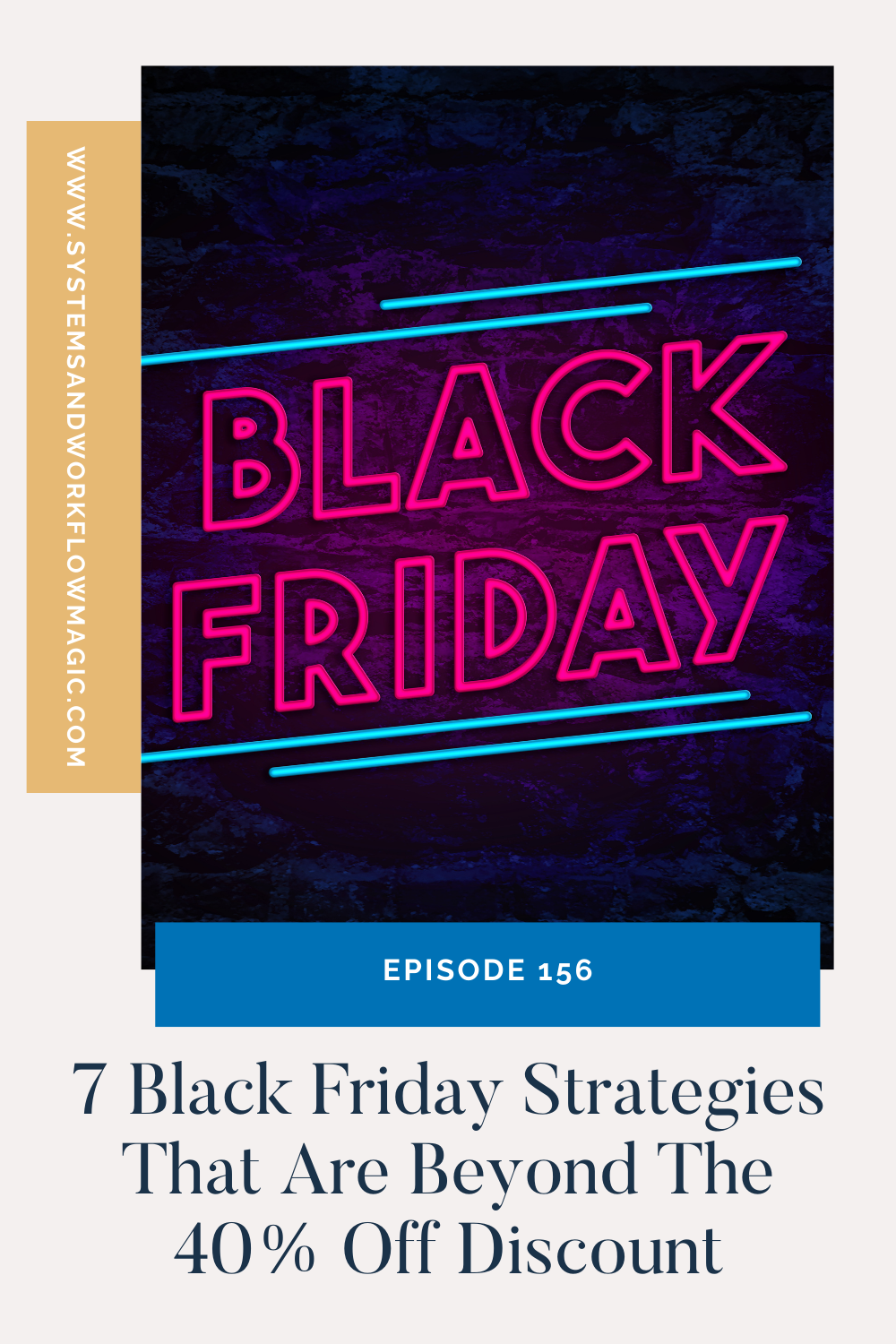 7 Black Friday Strategies That Are Beyond The 40% Off Discount Pinterest Pin-for-episode-156