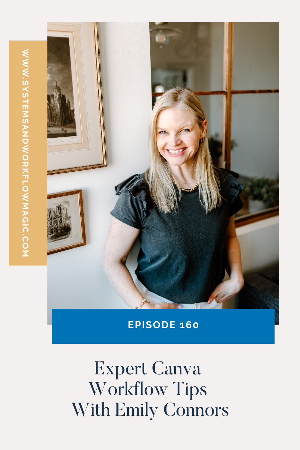 expert-canva-workflow-tips-on-podcast-episode-160-of-the-systems-and-workflow-magic-podcast-featuring-emily-connors