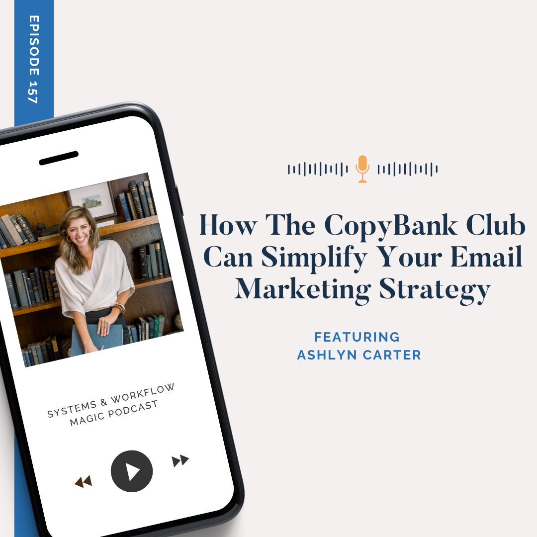 episode-157-thumbnail-of-the-systems-and-workflow-magic-podcast-featuring-Ashlyn-Carter-How-The-CopyBank-Club-Can-Simplify-Your-Email-Marketing-strategy