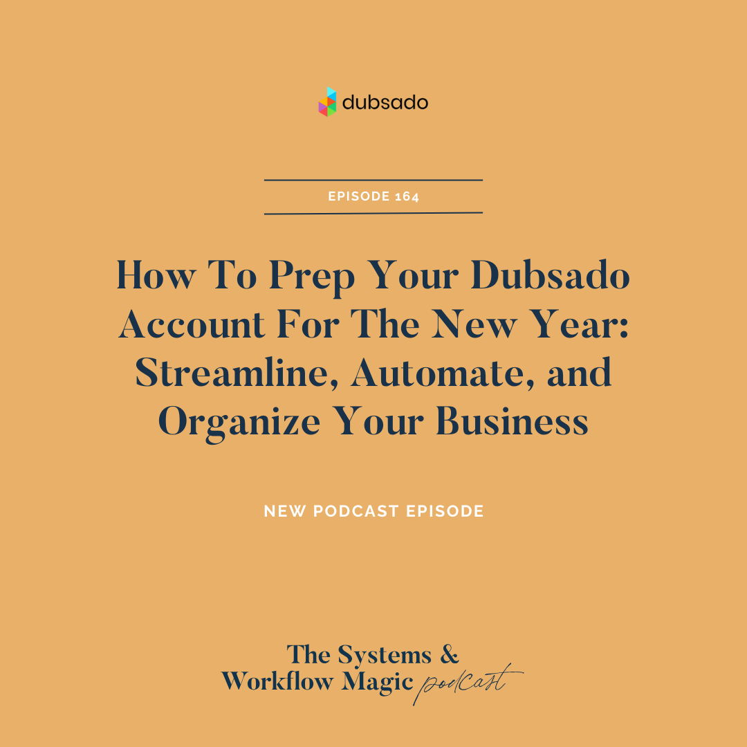 How To Prep Your Dubsado Account For The New Year Streamline, Automate, and Organize Your Business