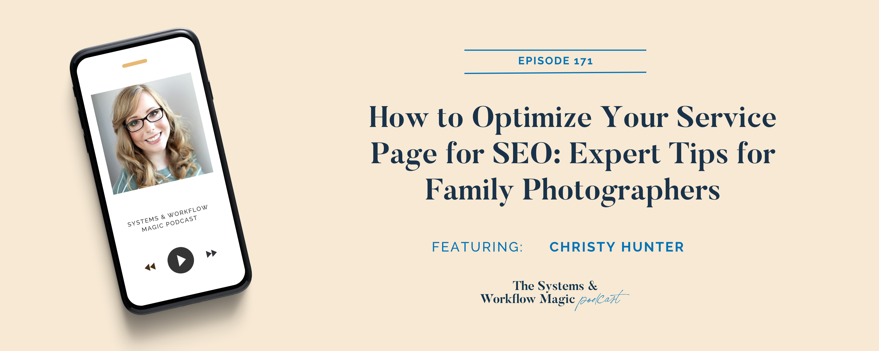 blog-banner-for-episode-171-of-the-systems-and-workflow-magic-podcast-how-to-optimize-your-service-page-for-SEO-expert-tips-for-family-photographers