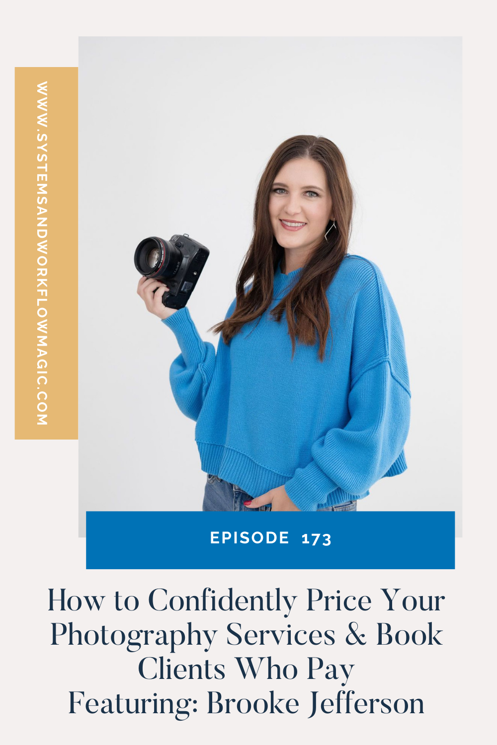 Episode-173--featuring-brooke-jefferson-How to Confidently Price Your Photography Services & Book Clients Who Pay- Pinterest-Pin