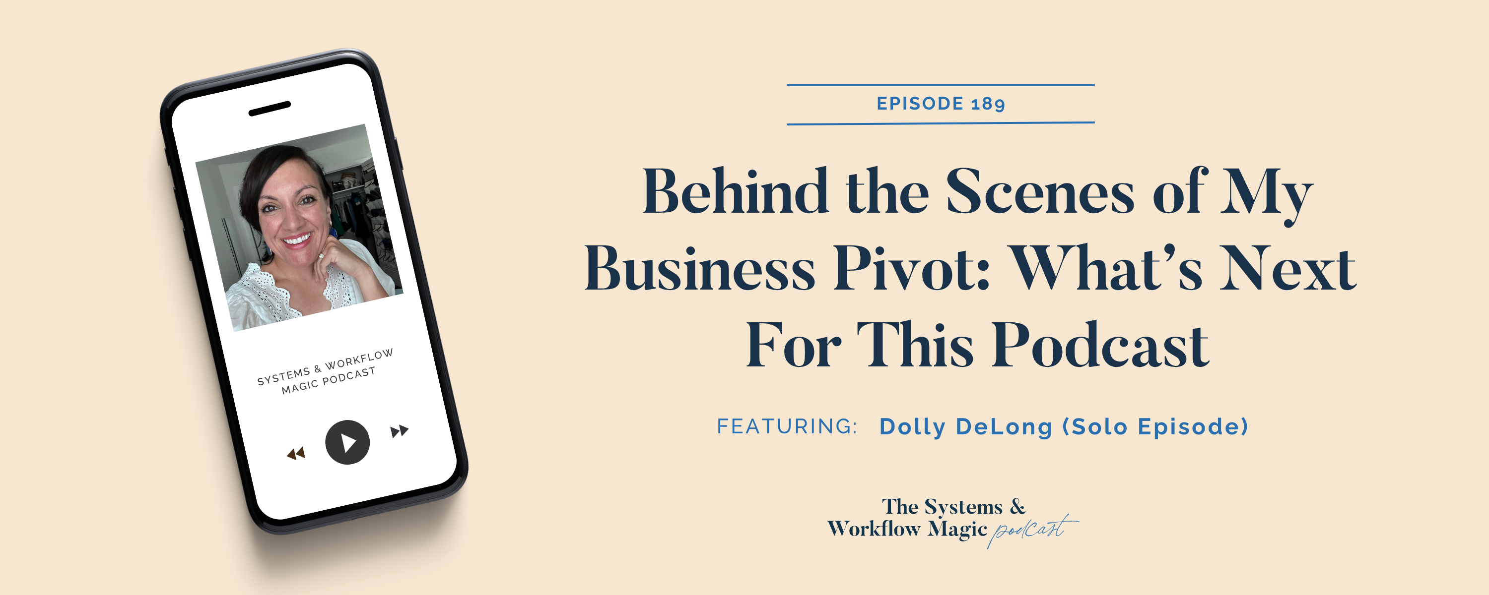 blog-banner-episode-189-of-the-systems-and-workflow-magic-podcast-Behind the Scenes of My Business Pivot What’s Next for This Podcast