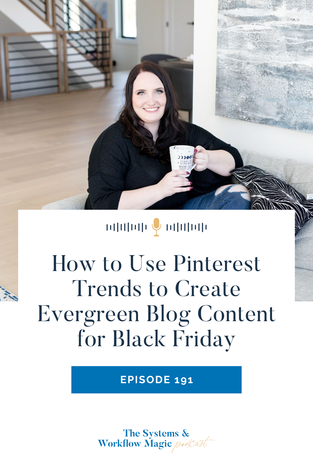 Episode-191-Pinterest-Pin-featuring-Kara-Duncan-How to Use Pinterest Trends to Create Evergreen Blog Content for Black Friday