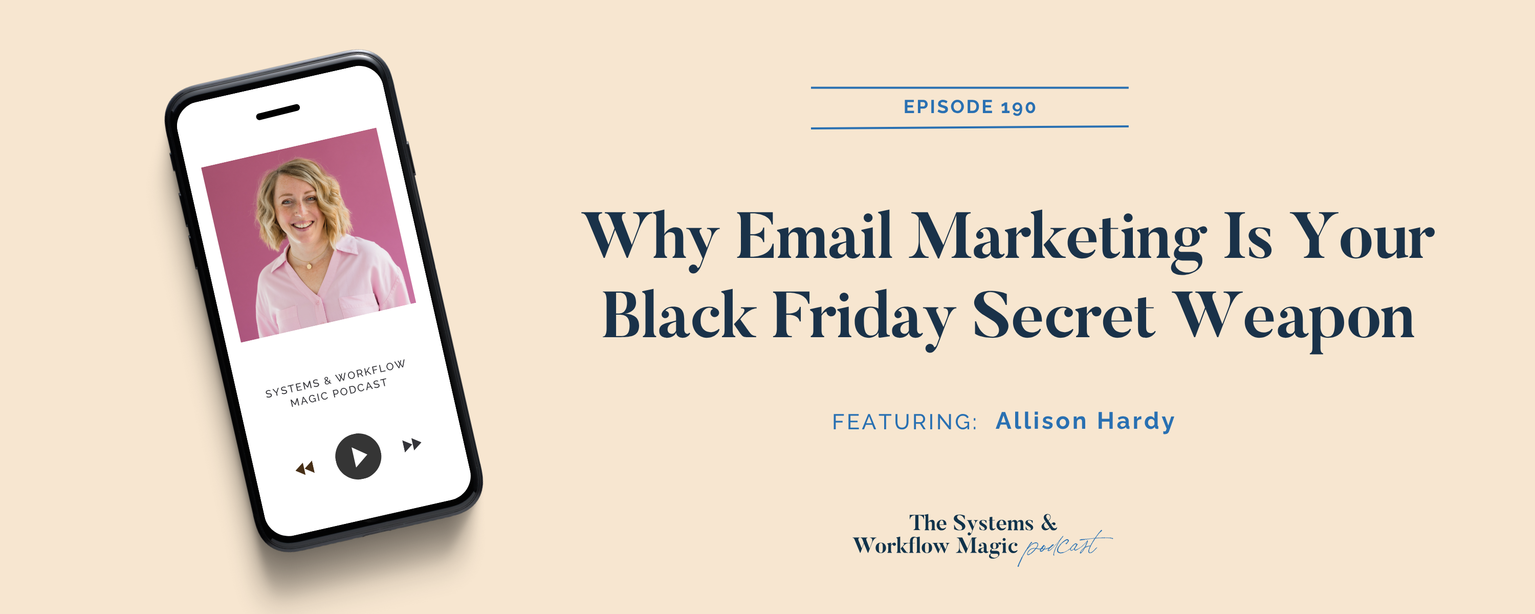 blog-banner-episode-190-of-the-systems-and-workflow-magic-podcast-Why Email Marketing Is Your Black Friday Secret Weapon
