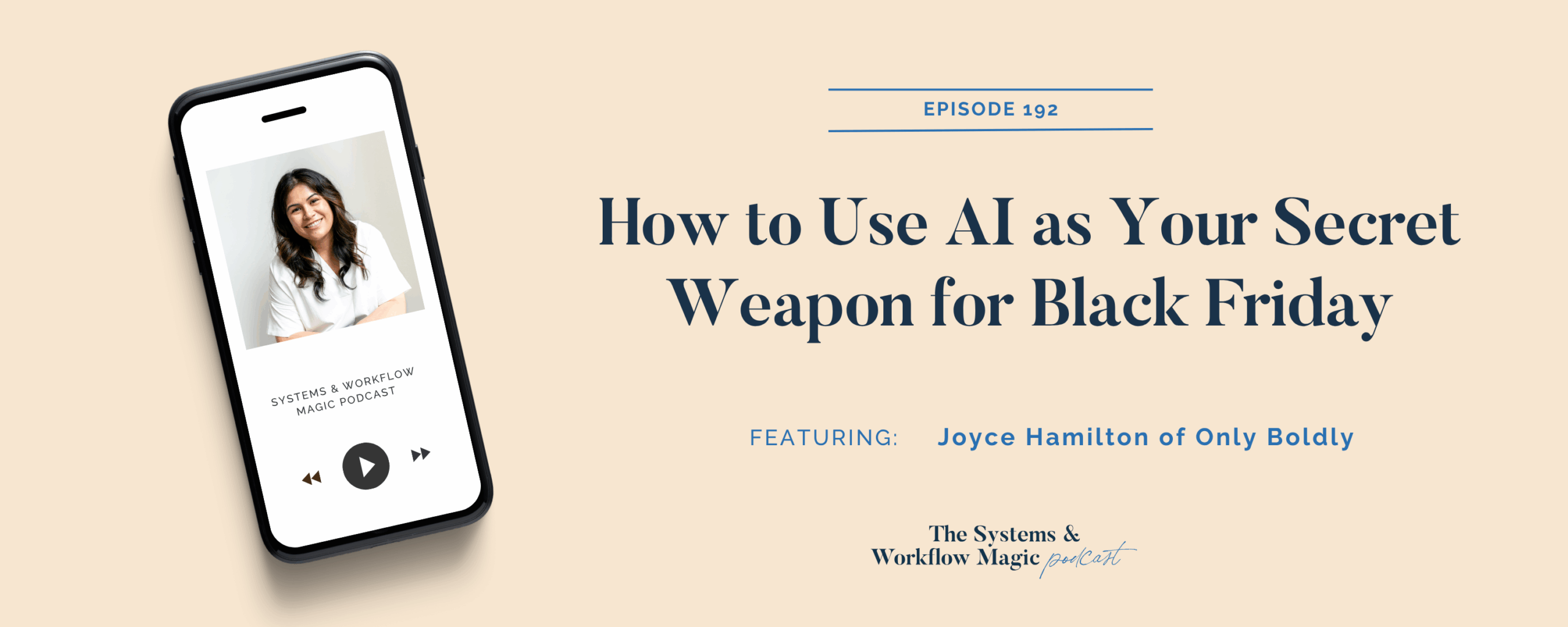 blog-banner-episode-192-of-the-systems-and-workflow-magic-podcast-how-to-use-ai-and-chatgpt-to-help-you-plan-out-your-black-friday-2025-launch-featuring-joyce-hamilton-of-only-bodly