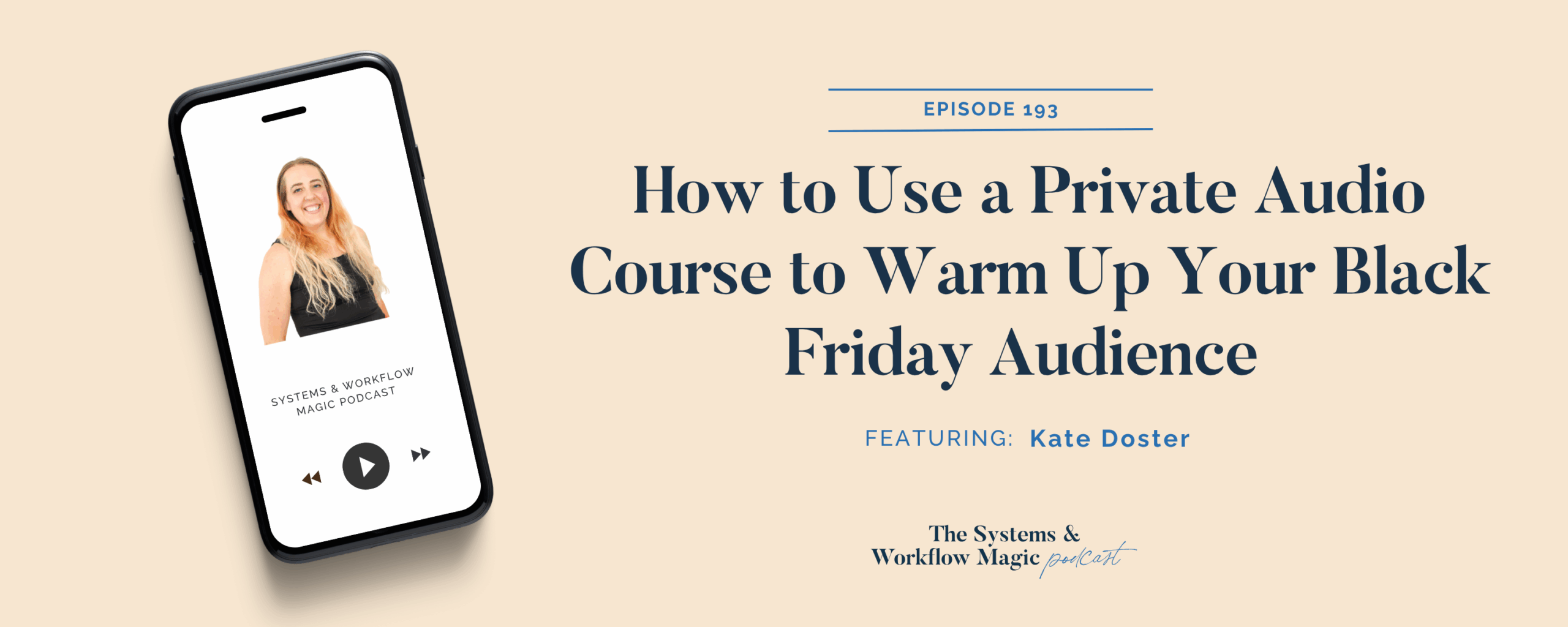 blog-banner-episode-193-of-the-systems-and-workflow-magic-podcast-how-to-use-a-private-audio-course-to-warm-up-your-black-friday-audience
