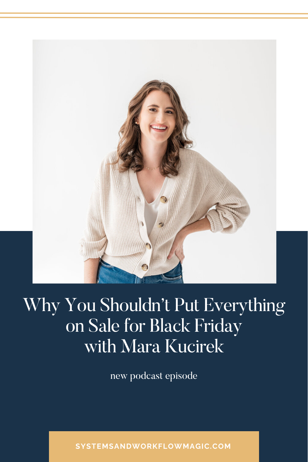 Episode-195-of-the-systems-and-workflow-magic-podcast-featuring-mara-kucirek-why-you-shouldn't-put-everything-on-sale-for-black-friday-pinterest-pin (4)