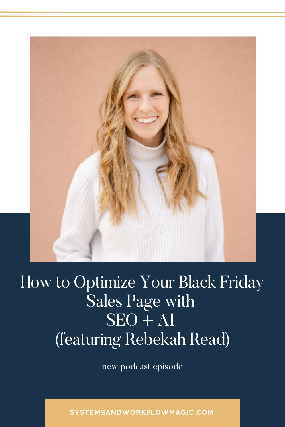 Episode-196-of-the-systems-and-workflow-magic-podcast-pinterest-pin-featuring-rebekah-read-how-to-optimize-your-black-friday-sales-page-with-SEO-and-AI