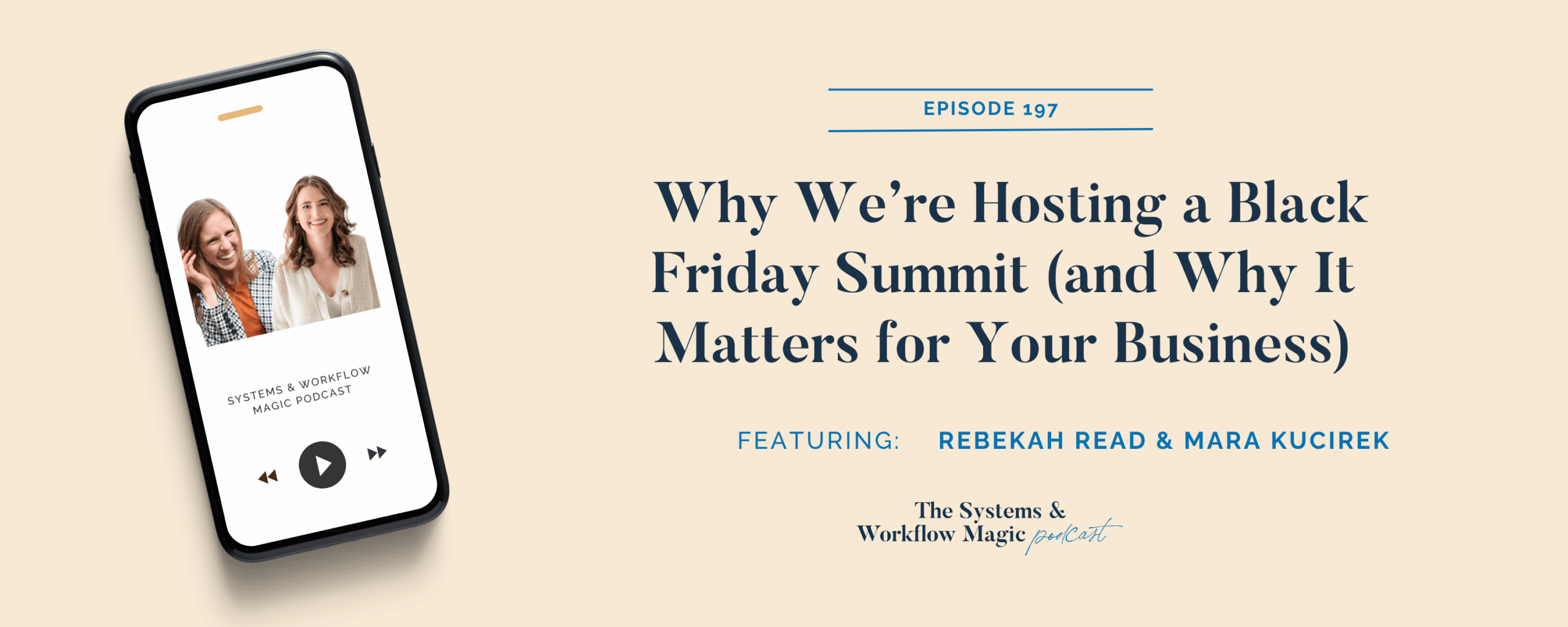 Episode-197-of-the-systems-and-workflow-magic-podcast-BLog-Banner-why-we-are-hosting-a-black-friday-summit-and-why-it-matters-for-your-business