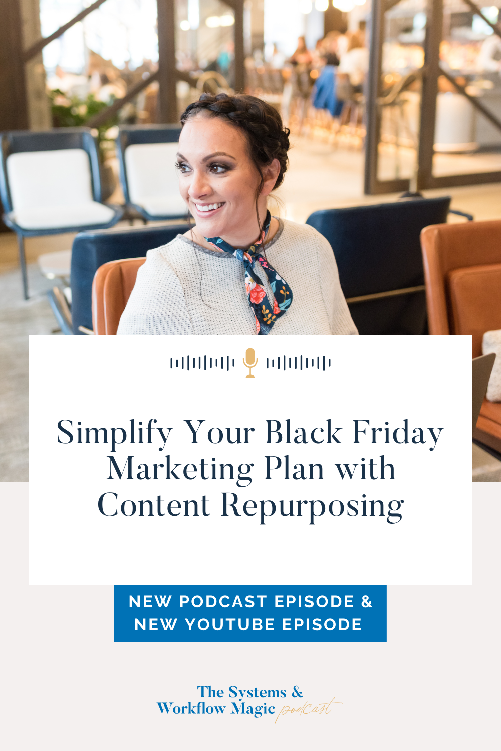 Pinterest-Pin-for-episode-201-of-the-systems-and-workflow-magic-podcast-and-new-youtube-episode-simplify-your-black-friday-marketing-plan-with-content-repurposing-wordpress-pinterest-pin