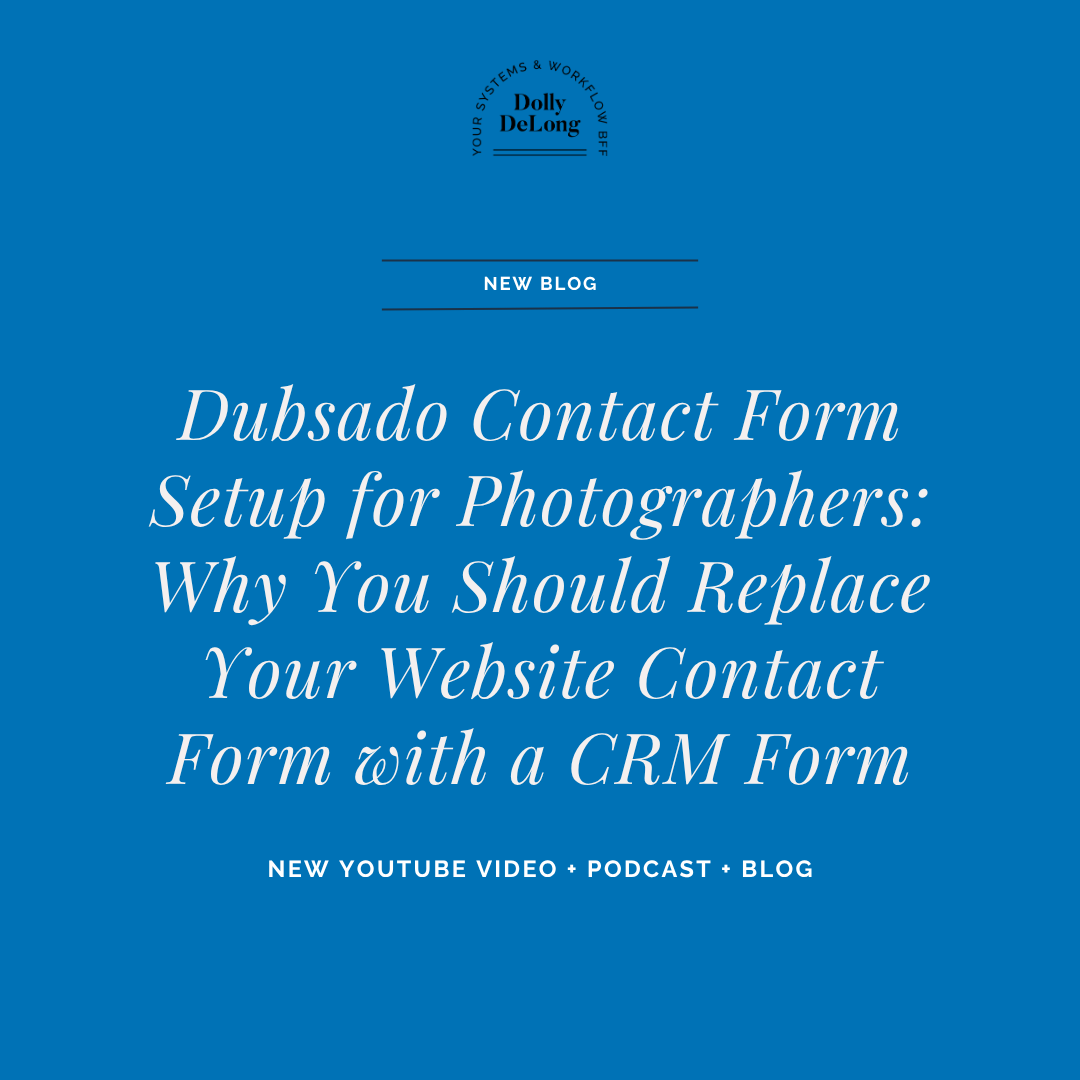 new-wordpress-featured-image-dubsado-contact-form-setup-for-photographers-why-you-should-replace-your-website-contact-form-wtih-a-CRM-form