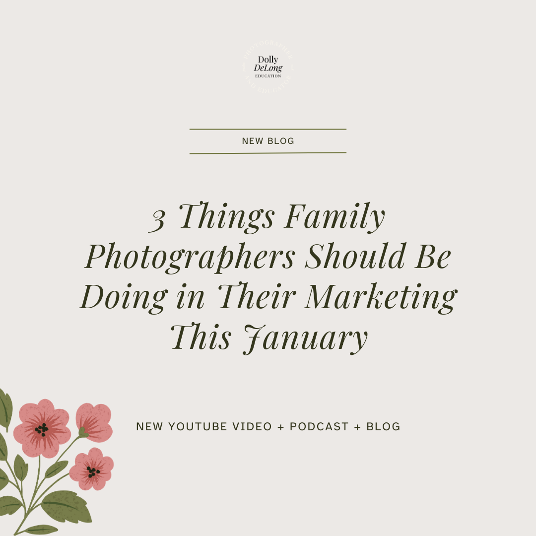3-things-family-photographers-should-be-doing-in-their-marketing-in-january-new-wordpress-blog-image-for-dolly-delong-education