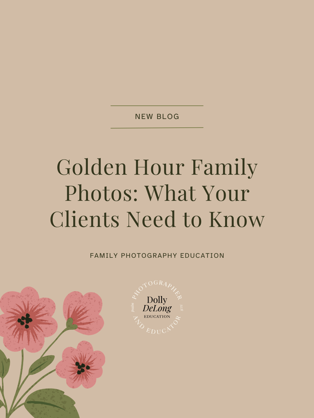 wordpress featured blog image for systems and workflow magic blog that reads Golden Hour Family Photos: What Your Clients Need to Know